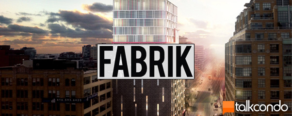 talkcondo-new-condos-in-toronto-fabrik-condos